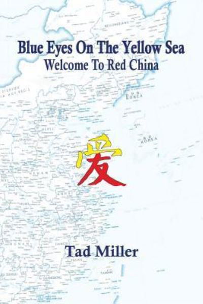 Cover for Tad Miller · Blue Eyes On The Yellow Sea (Taschenbuch) (2015)