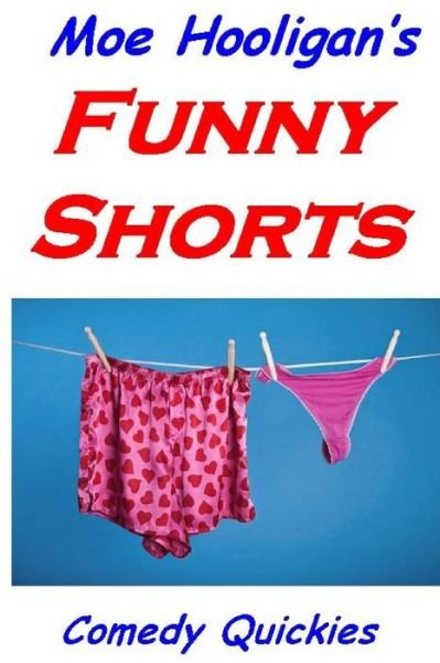 Cover for Moe Hooligan · Moe Hooligan's Funny Shorts: Comedy Quickies (Pocketbok) (2013)