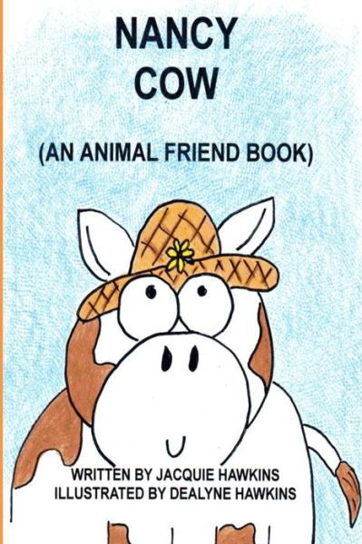 Cover for Jacquie Lynne Hawkins · Nancy Cow: in the Animal Friends Series-nancy Learns to Appreciate Who She Is. (Paperback Book) (2014)
