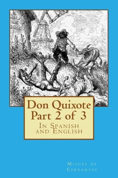 Cover for Miguel De Cervantes · Don Quixote Part 2 of 3: in Spanish and English (Pocketbok) (2014)