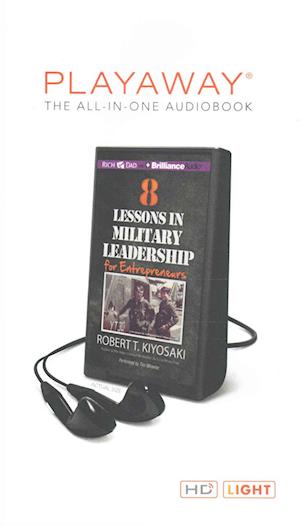 8 Lessons in Military Leadership for Entrepreneurs - Robert T Kiyosaki - Książki - Brilliance Audio - 9781501210549 - 12 maja 2015