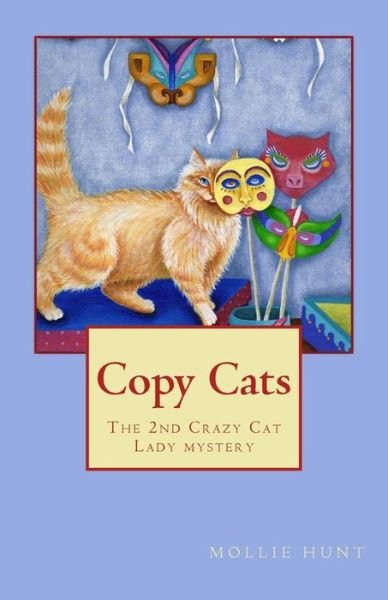 Cover for Mollie Hunt · Copy Cats: a Crazy Cat Lady Mystery (Taschenbuch) (2015)