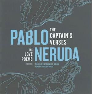 The Captain's Verses - Pablo Neruda - Musikk - Blackstone Audiobooks - 9781504798549 - 4. april 2017