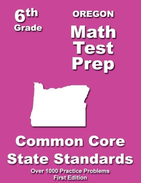 Cover for Teachers\' Treasures · Oregon 6th Grade Math Test Prep: Common Core Learning Standards (Paperback Bog) (2014)