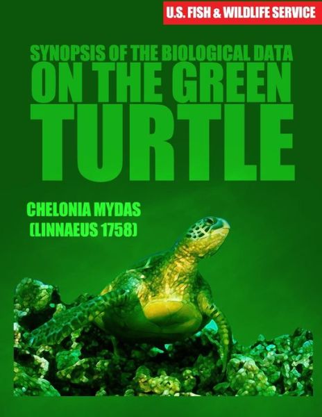 Cover for Hirth · Synopsis of the Biological Data on the Green Turtle Chelonia Mydas ( Linnaeus 1758) (Paperback Book) (2015)