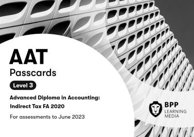 Cover for BPP Learning Media · AAT Indirect Tax FA2020: Passcards (Spiral Book) (2020)