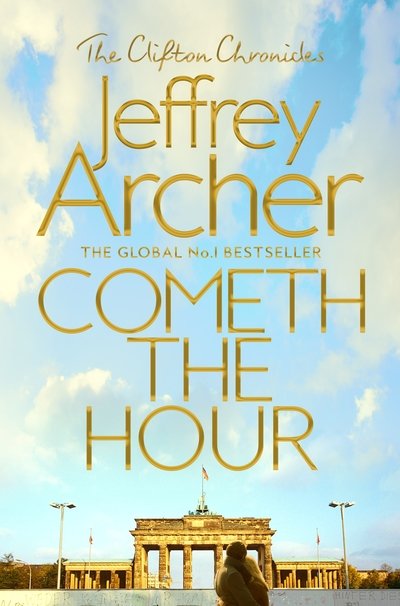 Cometh the Hour - The Clifton Chronicles - Jeffrey Archer - Books - Pan Macmillan - 9781509847549 - July 25, 2019