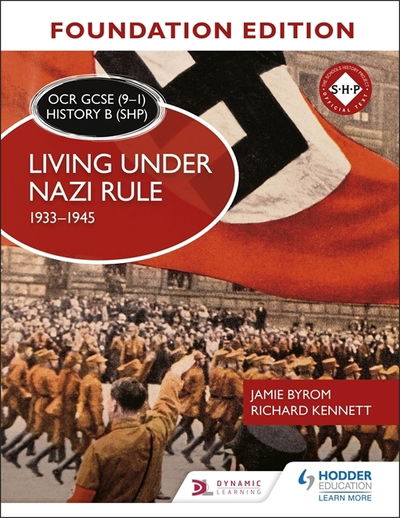 Cover for Jamie Byrom · OCR GCSE (9–1) History B (SHP) Foundation Edition: Living under Nazi Rule 1933–1945 (Paperback Book) (2019)