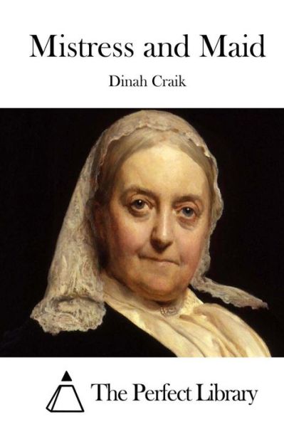 Cover for Dinah Maria Mulock Craik · Mistress and Maid (Paperback Book) (2015)