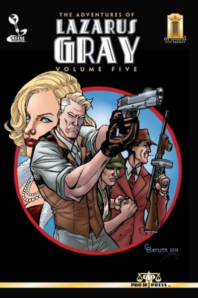 The Adventures of Lazarus Gray Volume Five - Barry Reese - Livros - Createspace - 9781512270549 - 18 de maio de 2015
