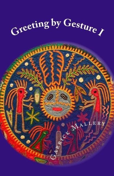 Cover for Garrick Mallery · Greeting by Gesture I (Paperback Book) (2015)