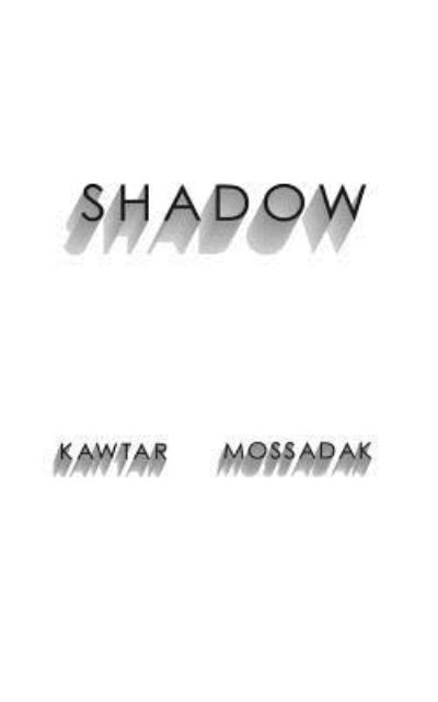 Cover for Kawtar Mossadak · Shadow (Paperback Book) (2015)