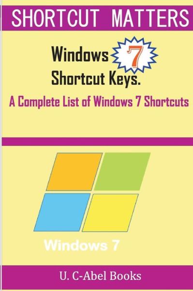 Cover for U C-abel Books · Windows 7 Shortcut Keys: a Complete List of Windows 7 Shortcuts (Paperback Bog) (2015)