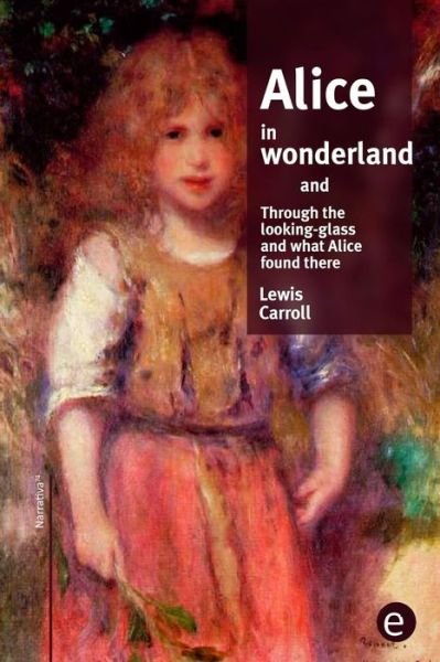 Cover for Lewis Carroll · Alice in wonderland / Through the looking-glass and what Alice found there (Pocketbok) (2015)