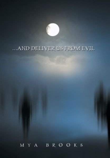 Cover for Mya Brooks · . . . And Deliver Us from Evil (Hardcover bog) (2016)