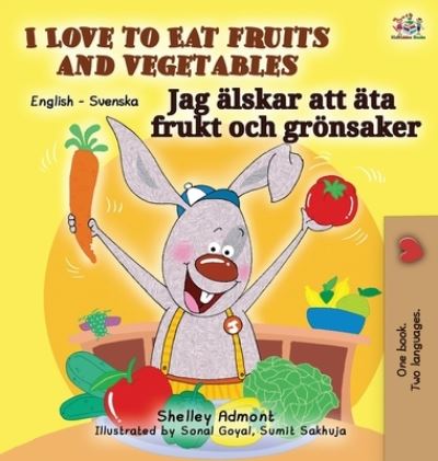 Cover for Shelley Admont · I Love to Eat Fruits and Vegetables (English Swedish Bilingual Book) (Hardcover Book) (2020)