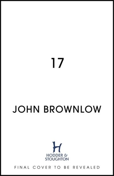 Cover for John Brownlow · Agent Seventeen: The Richard and Judy Summer 2023 pick - the most intense and thrilling crime action thriller of the year, for fans of Jason Bourne and James Bond: WINNER OF THE 2023 IAN FLEMING STEEL DAGGER (Paperback Book) (2022)