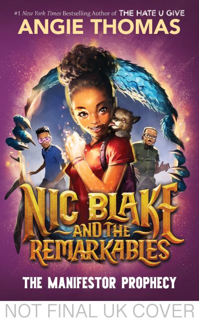 Nic Blake and the Remarkables: The Manifestor Prophecy - Angie Thomas - Kirjat - Walker Books Ltd - 9781529506549 - tiistai 4. huhtikuuta 2023