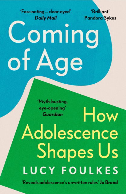 Cover for Lucy Foulkes · Coming of Age: How Adolescence Shapes Us (Paperback Book) (2025)