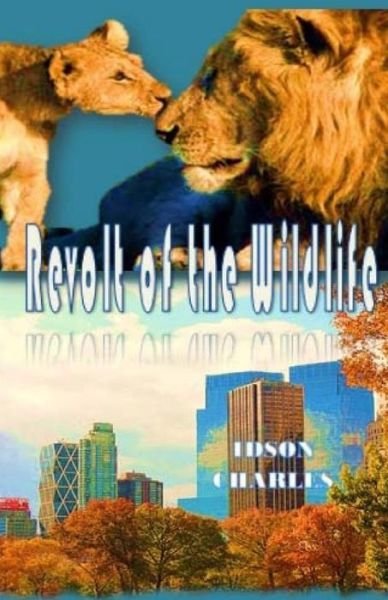 Cover for Idson Charles · Revolt of the Wildlife (Paperback Book) (2016)