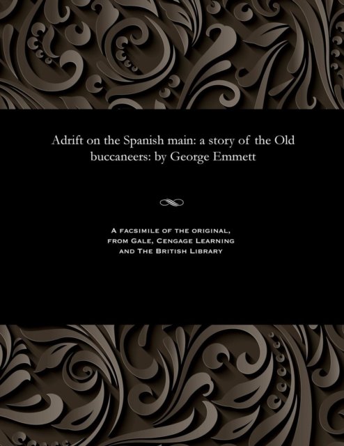 Cover for George Emmett · Adrift on the Spanish Main (Paperback Bog) (1901)