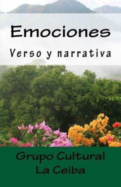 Cover for Grupo Cultural La Ceiba · Emociones, versos y narrativa (Pocketbok) (2016)