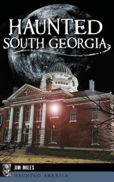 Cover for Jim Miles · Haunted South Georgia (Hardcover Book) (2017)