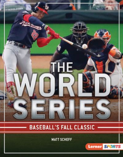 World Series Baseball's Fall Classic - Matt Scheff - Książki - Lerner Publishing Group - 9781541597549 - 1 sierpnia 2020