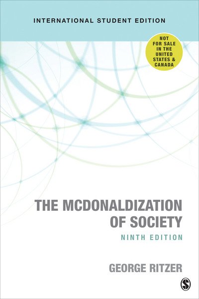 The McDonaldization of Society - International Student Edition: Into the Digital Age - George Ritzer - Bøger - SAGE Publications Inc - 9781544327549 - 11. april 2018