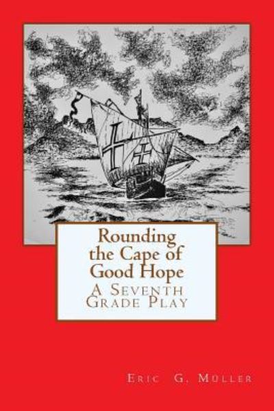 Rounding the Cape of Good Hope - Eric G Muller - Boeken - Createspace Independent Publishing Platf - 9781546521549 - 15 juli 2017