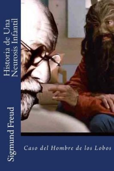 Cover for Sigmund Freud · Historia de Una Neurosis Infantil (Caso del Hombre de los Lobos) (Pocketbok) (2017)