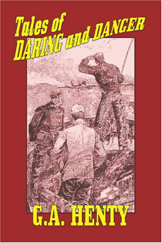 Cover for G.a. Henty · Tales of Daring and Danger (Pocketbok) (2005)