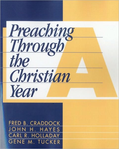 Preaching through the Christian Year: A Comprehensive Commentary on the Lectionary - Fred B. Craddock - Książki - Continuum International Publishing Group - 9781563380549 - 1 października 1992