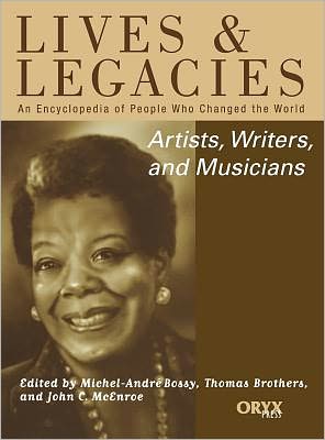 Cover for Michel-andre Bossy · Artists, Writers, and Musicians: An Encyclopedia of People Who Changed the World - Lives and Legacies (Hardcover Book) (2001)