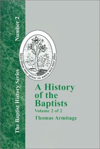 Cover for Thomas Armitage · A History of the Baptists - Vol. 2 (Baptist History) (Hardcover Book) (2001)