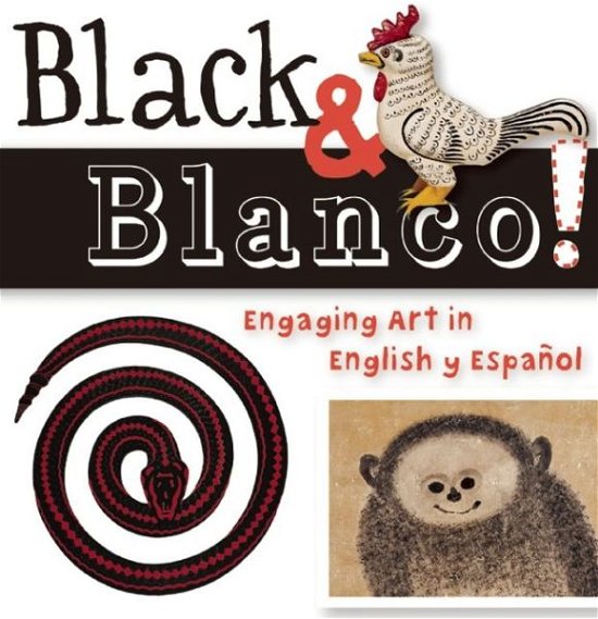 Cover for Madeleine Budnick · Black &amp; Blanco!: Engaging Art in English y Espaol - ArteKids (Kartongbok) (2013)