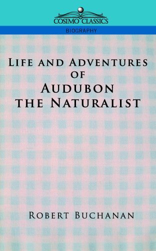 Cover for Robert Buchanan · Life and Adventures of Audubon the Naturalist - Cosimo Classics Biography (Taschenbuch) (2005)