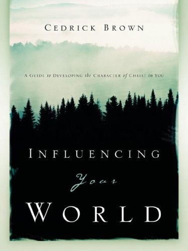 Cover for Cedrick Brown · Influencing Your World (Paperback Book) (2005)