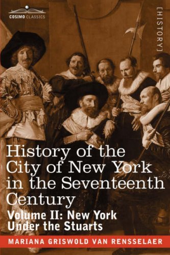 Cover for Mariana Griswold Van Rensselaer · History of the City of New York in the Seventeenth Century: Volume Ii: New York Under the Stuarts (Cosimo Classics) (Pocketbok) (2013)