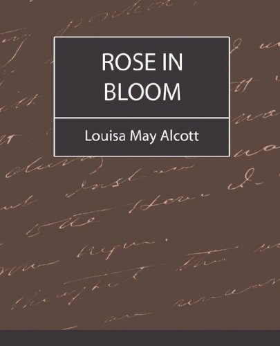 Cover for Louisa May Alcott · Rose in Bloom - Louisa May Alcott (Paperback Bog) (2007)