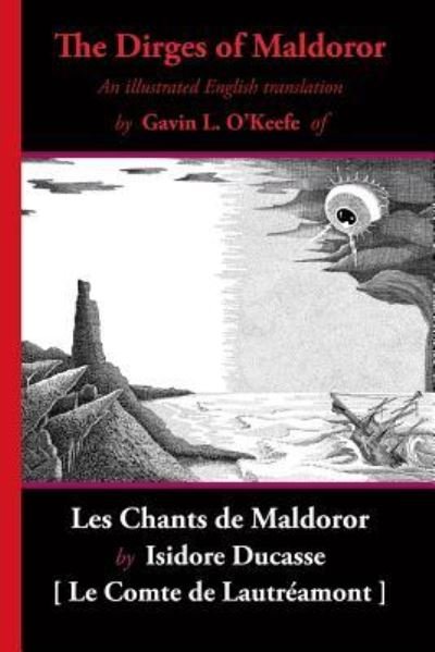 Cover for Comte de Lautréamont · The Dirges of Maldoror : An illustrated English translation of Les Chants de Maldoror (Paperback Bog) (2018)