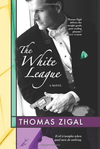 Cover for Thomas Zigal · The White League (Paperback Book) [Reprint edition] (2011)