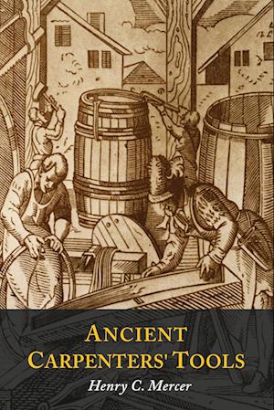 Cover for Henry S Mercer · Ancient Carpenters' Tools (Paperback Book) (2016)