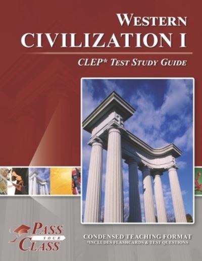 Western Civilization 1 CLEP Test Study Guide - Passyourclass - Livros - Breely Crush Publishing - 9781614336549 - 7 de fevereiro de 2020