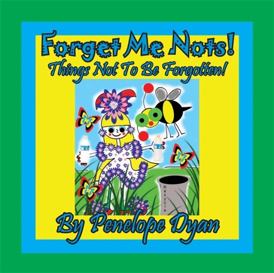 Cover for Penelope Dyan · Forget Me Nots! Things Not To Be Forgotten! (Paperback Book) (2020)
