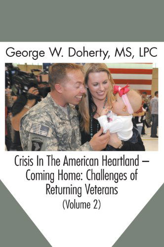 Cover for George W. Doherty · Crisis in the American Heartland -- Coming Home: Challenges of Returning Veterans (Volume 2) (Hardcover Book) (2013)