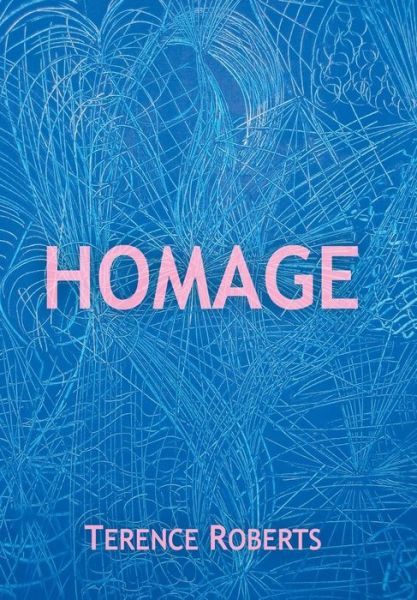 Cover for Terence Roberts · Homage: Stories (Hardcover Book) (2015)