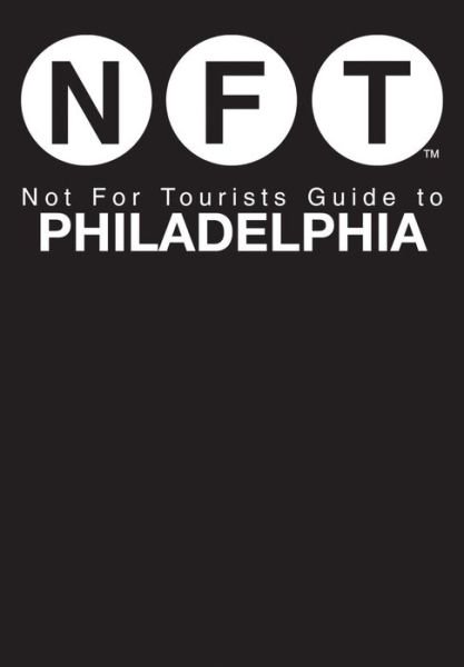 Not For Tourists Guide to Philadelphia - Not For Tourists - Bøger - Not for Tourists - 9781626360549 - 13. maj 2014