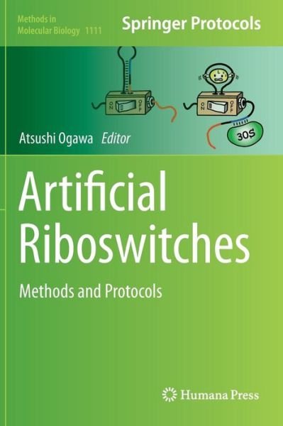 Cover for Atsushi Ogawa · Artificial Riboswitches: Methods and Protocols - Methods in Molecular Biology (Innbunden bok) [2014 edition] (2014)
