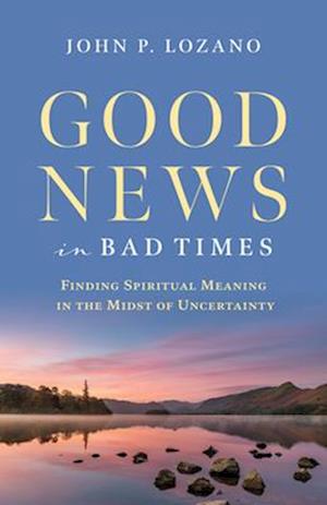 Cover for John Lozano · Good News in Bad Times (Paperback Book) (2020)